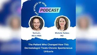 Thumbnail: The Patient Who Changed How This Dermatologist Treats Chronic Spontaneous Urticaria