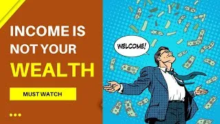 Thumbnail: INCOME IS NOT YOUR WEALTH | Science of Wealth Creation