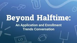 Thumbnail: Beyond Halftime: An Application and Enrollment Trends Conversation [February 2026]