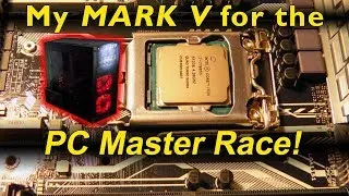 Thumbnail: Mark V - My PC for the Master Race