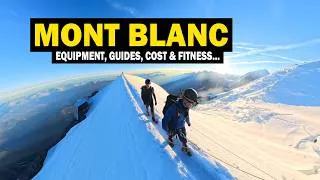 Thumbnail: Everything you need to know about climbing Mont Blanc.. (Cost, Equipment, Guides and Fitness)