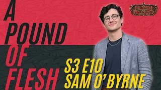 Thumbnail: SAM O'BYRNE, How to play like the Pros | Flesh And Blood TCG | A Pound of Flesh E.30
