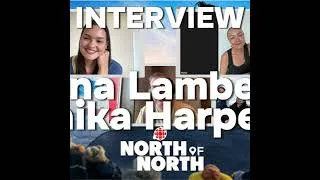 Thumbnail: Episode 451: Anna Lambe & Maika Harper Interview | NORTH OF NORTH Season 2: Culture, Community & ...