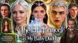 Thumbnail: The Elf Prince Is My Baby Daddy Full Movie English | New Movie Drama Full Episodes Story Explained