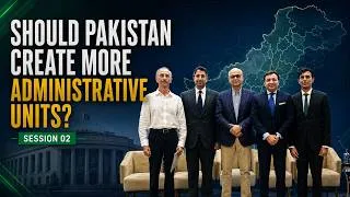Thumbnail: Should Pakistan Create More Administrative Units? || SESSION 02