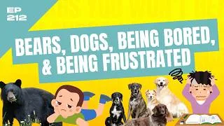 Thumbnail: Bears, Dogs, Being Bored, Being Frustrated - The Seacoast Podcast - Ep.212
