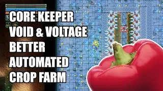Thumbnail: BETTER Automated Crop Farm [Core Keeper Void & Voltage]