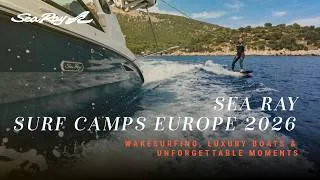 Thumbnail: Sea Ray Surf Camp Europe 2026 | Wake Surfing, Luxury Boats & Unforgettable Moments