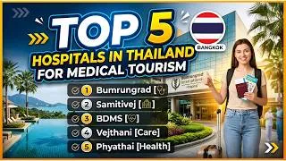 Thumbnail: 🏥 TOP 5 HOSPITALS IN THAILAND FOR MEDICAL TOURISM