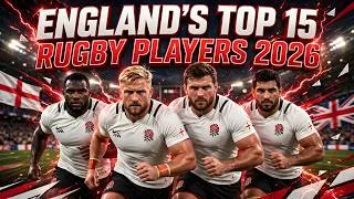 Thumbnail: ENGLAND’S TOP 15 RUGBY PLAYERS 2026”