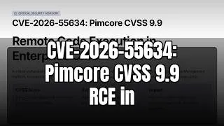 Thumbnail: CVE-2026-55634: Pimcore CVSS 9.9 RCE in Enterprise CMS