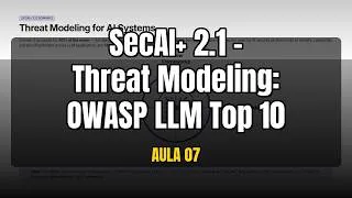 Thumbnail: SecAI+ 2.1 - Threat Modeling: OWASP LLM Top 10 & ML Top 10