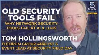Thumbnail: Why Old Network Security Tools Fail at AI & LLMs | Security Boulevard Episode 38