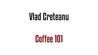Thumbnail: Vlad Creteanu - Coffee 101