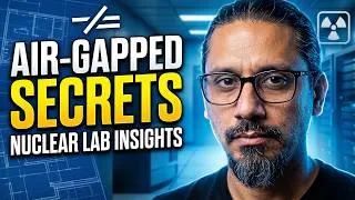 Thumbnail: Nuclear Lab Lessons: How to Build Unhackable Air-Gapped Tech