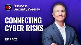 Thumbnail: Connecting Cyber Risks to Board Outcomes & BHUSA interviews from Mimecast & Zscaler - BSW #462