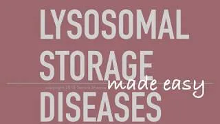 Thumbnail: Lysosomal Storage Diseases Made Easy (Sphingolipidoses)