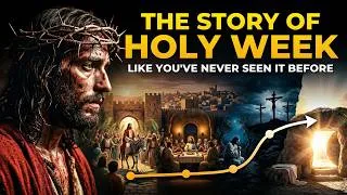 Thumbnail: The FULL Story of HOLY WEEK: Complete Timeline Explained