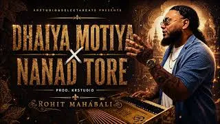 Thumbnail: ROHIT MAHABALI - DHAIYA MOTIYA X NANAD TORE || PROD.KRSTUDIO [Baithak Gana 2026]