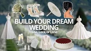 Thumbnail: Build Your Dream Wedding 🤍💍- Lisa, Lora, or Lena