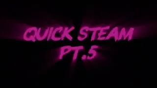 Thumbnail: QUICK STEAM PT.5 | SELECTAH RICHARD |