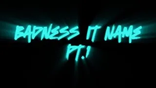 Thumbnail: BADNESS IT NAME PT.1 | SELECTAH RICHARD |