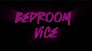 Thumbnail: BEDROOM VICE | SELECTAH RICHARD |