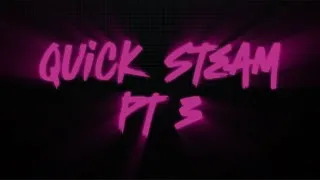 Thumbnail: QUICK STEAM PT.3 | SELECTAH RICHARD |