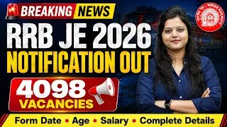 Thumbnail: RRB JE 2026 Notification Out | 4098 Vacancies | Form Date, Age Limit, Eligibility | Radhika Ma’am