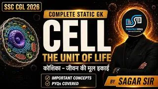 Thumbnail: CELL – The Unit of Life 🔬 | Complete Cell Chapter + PYQs | SSC CGL 2026 | Sagar Sir