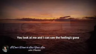 Thumbnail: I Don't Want to Lose Your Love (Lyrics) - by John O'Banion