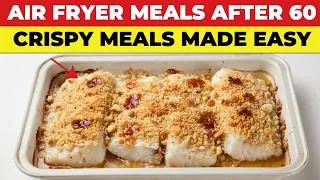 Thumbnail: 10 Air Fryer Dinners Seniors Can Make After 60