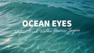 Thumbnail: TELYKAST, Frank Walker, Steerner, Jazara - Ocean Eyes (Lyrics)