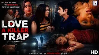 Thumbnail: Love A Killer Trap - लव अ किलर ट्रैप || Thriller Hindi Full Movie || Bollywood Hindi HD Full Movie