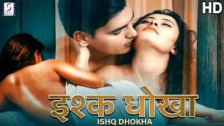 Thumbnail: इश्क़ धोखा - Ishq Dhoka | New Thriller Hindi Romantic Movie | Teja Singh, Arya Jha