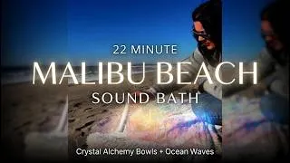Thumbnail: 22 Min Malibu Beach Sound Bath Crystal Alchemy Bowls + Real Ocean Waves for Deep Relaxation