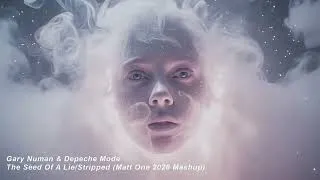 Thumbnail: Gary Numan & Depeche Mode   The Seed Of A Lie   Stripped  (Matt One 2026 cover mashup)