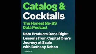 Thumbnail: Data Products Done Right: Lessons from Capital One's Journey at Scale with Bethany Sehon