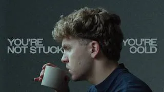 Thumbnail: You're Not Stuck, You're Cold.