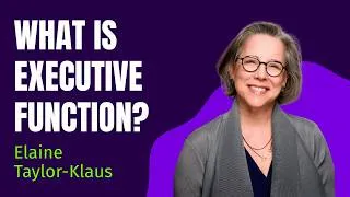 Thumbnail: 🧠 What Is Executive Function? Elaine Taylor-Klaus Explains | #ExecutiveFunctionSummit #TEFOS2026