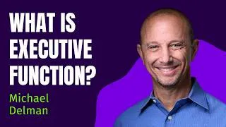 Thumbnail: 🧠 What Is Executive Function? Michael Delman Explains | #ExecutiveFunctionSummit #TEFOS2026