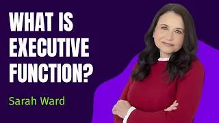 Thumbnail: 🧠 What Is Executive Function? Sarah Ward Explains | #ExecutiveFunctionSummit #TEFOS2026