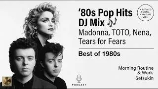 Thumbnail: 80s Pop Hits DJ Mix 🎶 Madonna, TOTO, Nena, Tears for Fears | Best of 1980s | Setsukin