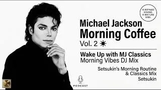 Thumbnail: Michael Jackson Morning Coffee ☕ Vol.2 | Wake Up with MJ Classics | Morning Vibes DJ Mix | Setsukin
