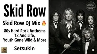 Thumbnail: Skid Row DJ Mix 🔥 80s Hard Rock Anthems | 18 And Life, Youth Gone Wild & More | Setsukin