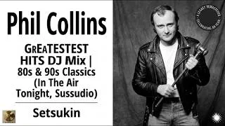 Thumbnail: Phil Collins Greatest Hits DJ Mix | 80s & 90s Classics (In The Air Tonight, Sussudio) | Setsukin