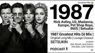Thumbnail: 1987 DJ Mix | Best of 80s Hits | Rick Astley, U2, Madonna, Europe, Pet Shop Boys, INXS | Setsukin