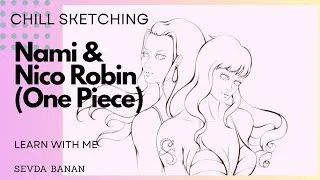 Thumbnail: 🍊🌸 Chill Weekend Drawing – Nami & Nico Robin (One Piece) | Cozy Anime Sketch Session