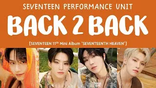 Thumbnail: [LYRICS/가사] SEVENTEEN (세븐틴) - BACK 2 BACK [11th Mini Album 'SEVENTEENTH HEAVEN']