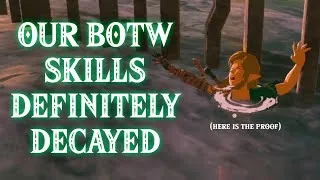 Thumbnail: Zelda: Tears of the Kingdom - Our BotW Skills Definitely Decayed (here is the proof)